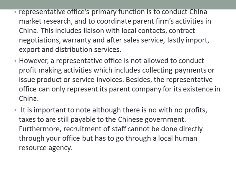 representative office’s primary function is to conduct China market research, and to coordinate parent